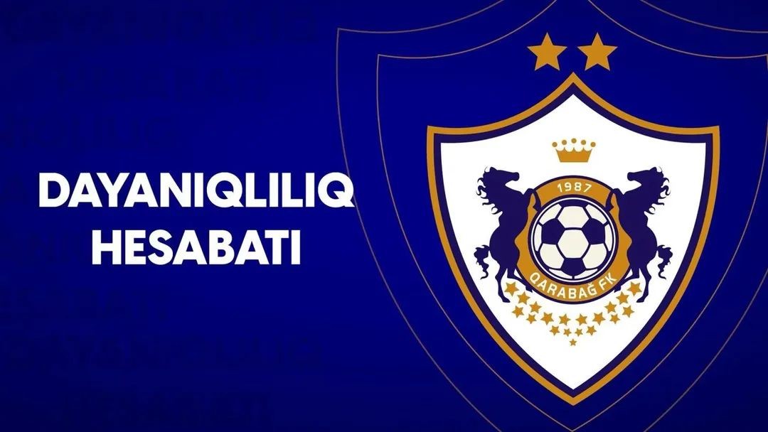 \"Qarabağ\" regionda ilk Dayanıqlılıq Hesabatını təqdim edib