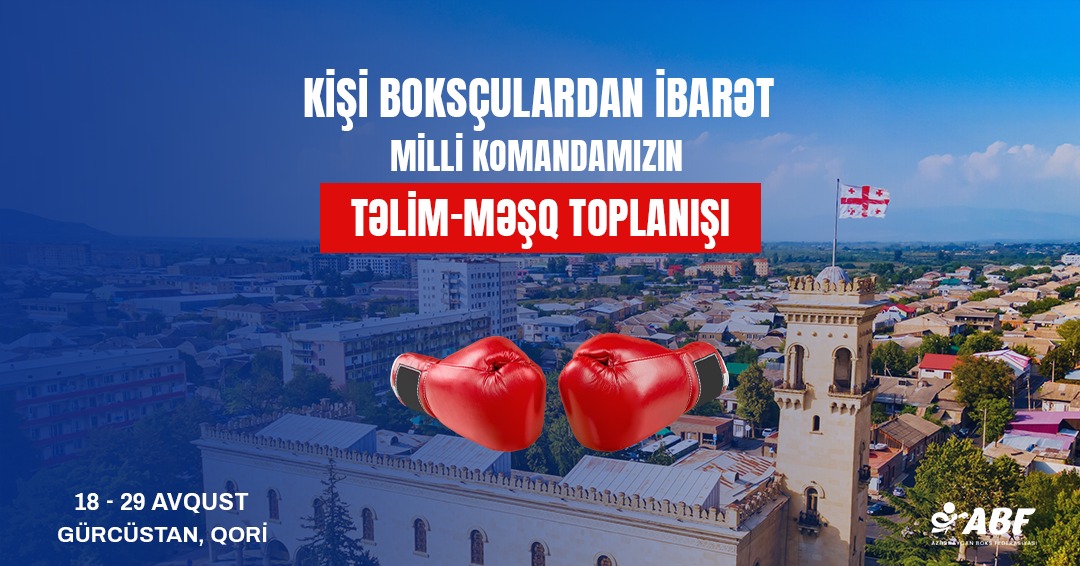 Millimiz dünya çempionatına son hazırlıqları Qoridə keçəcək
