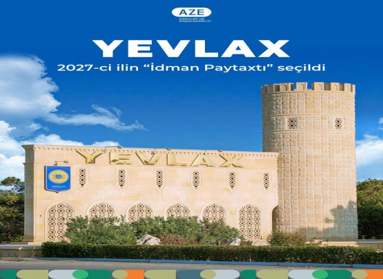 Yevlax 2027-ci il üçün Azərbaycanın "İdman Paytaxtı" seçildi